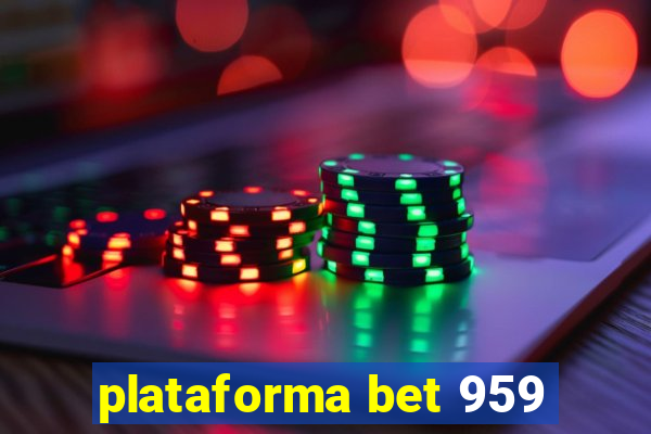 plataforma bet 959